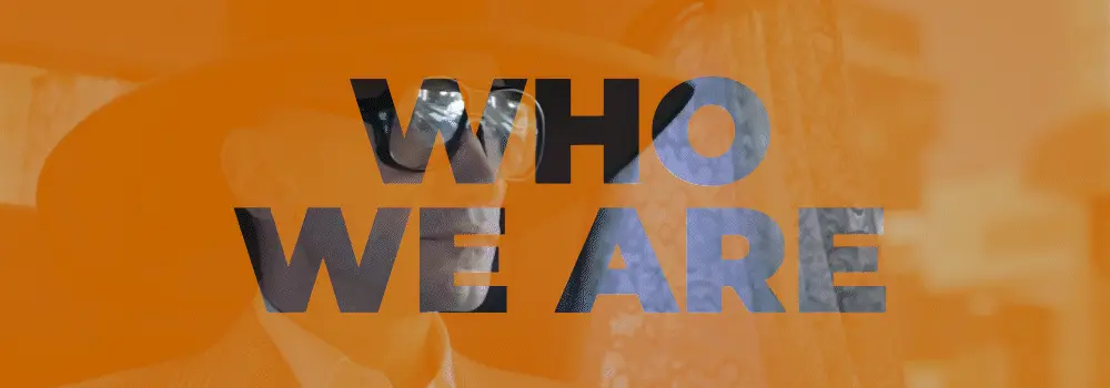 Text WHO WE ARE in bold capital letters overlays an orange-tinted background with a faint, partially visible figure wearing sunglasses and a hat behind the text.